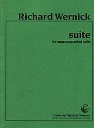 Wernick, Richard: Suite for Unaccompanied Cello