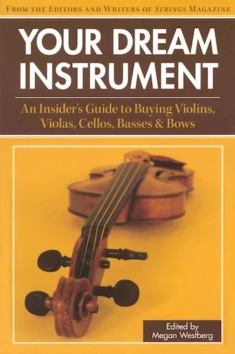 Westberg, Megan: Your Dream Instrument-An Insider’s Guide to Buying