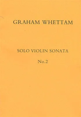 Whettam: Solo Violin Sonata #2