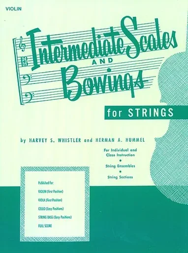 Whistler, H. & Hummel, H.: Intermediate Scales and Bowings for Strings (violin)